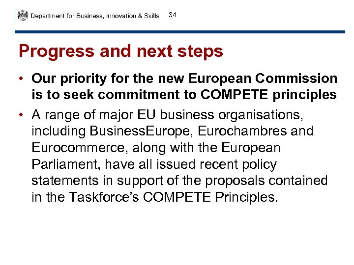 34 Progress and next steps • Our priority for the new European Commission is