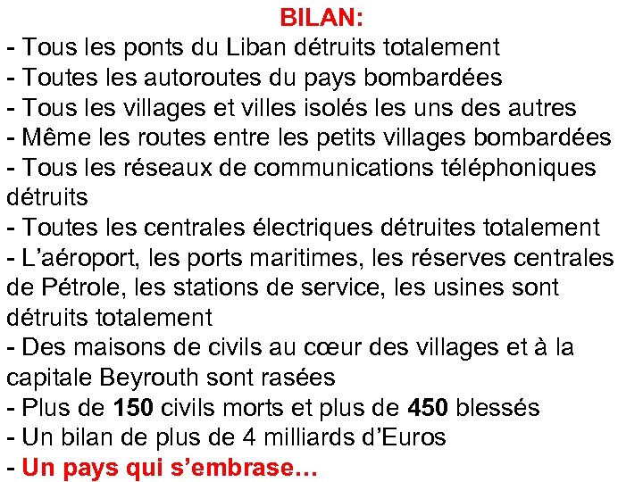 BILAN: - Tous les ponts du Liban détruits totalement - Toutes les autoroutes du