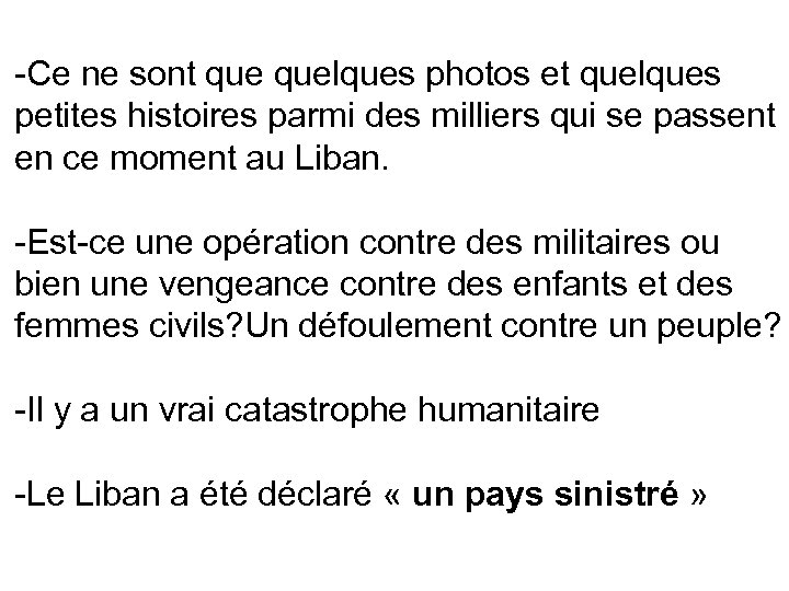 -Ce ne sont quelques photos et quelques petites histoires parmi des milliers qui se