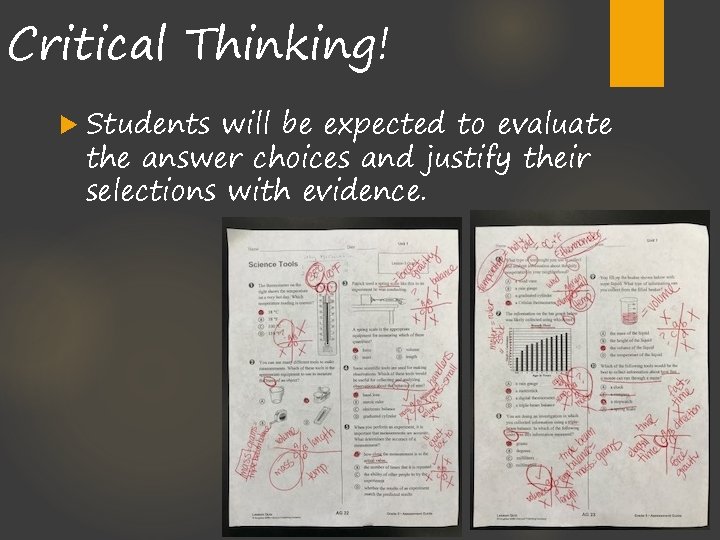 Critical Thinking! Students will be expected to evaluate the answer choices and justify their