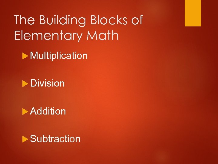 The Building Blocks of Elementary Math Multiplication Division Addition Subtraction 