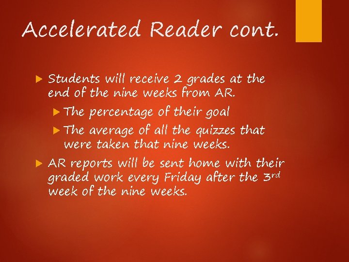 Accelerated Reader cont. Students will receive 2 grades at the end of the nine