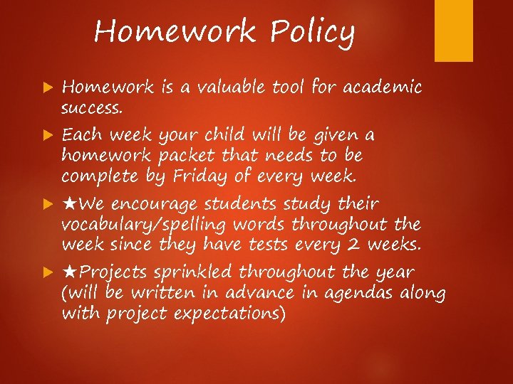 Homework Policy Homework is a valuable tool for academic success. Each week your child