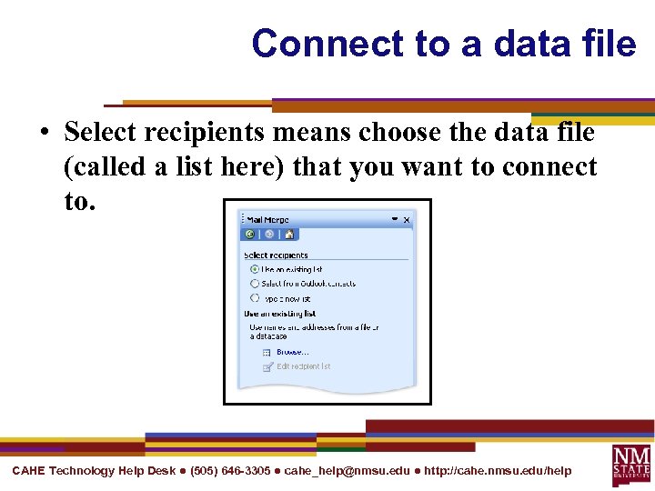 Connect to a data file • Select recipients means choose the data file (called