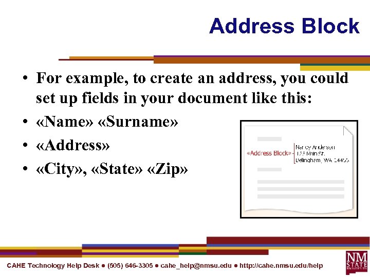 Address Block • For example, to create an address, you could set up fields