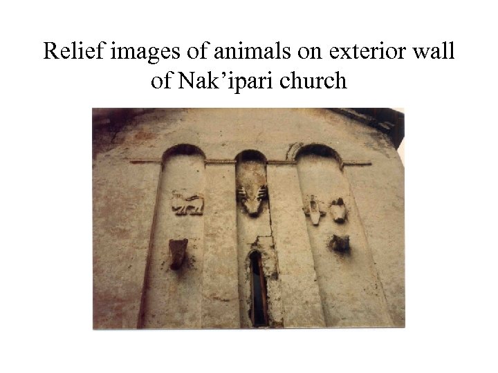 Relief images of animals on exterior wall of Nak’ipari church 