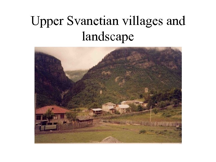Upper Svanetian villages and landscape 