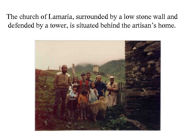 The church of Lamaria, surrounded by a low stone wall and defended by a
