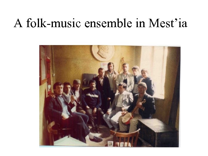 A folk-music ensemble in Mest’ia 