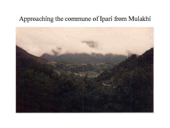 Approaching the commune of Ipari from Mulakhi 