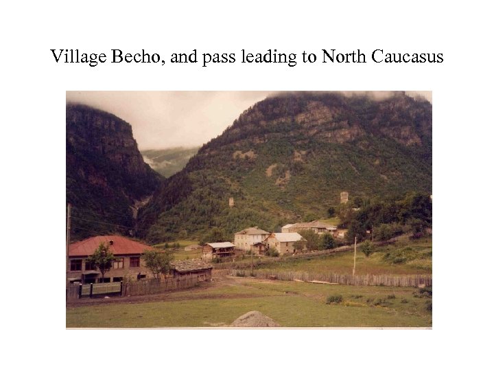 Village Becho, and pass leading to North Caucasus 