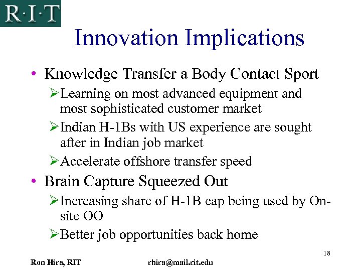 Innovation Implications • Knowledge Transfer a Body Contact Sport ØLearning on most advanced equipment