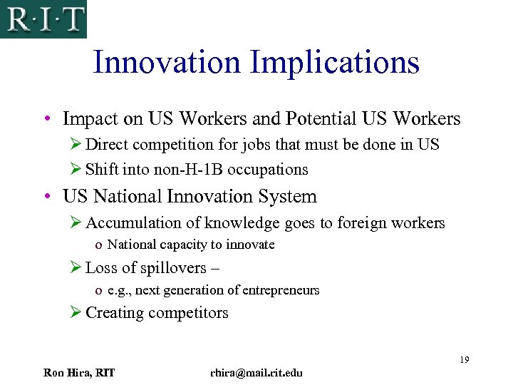 Innovation Implications • Impact on US Workers and Potential US Workers Ø Direct competition