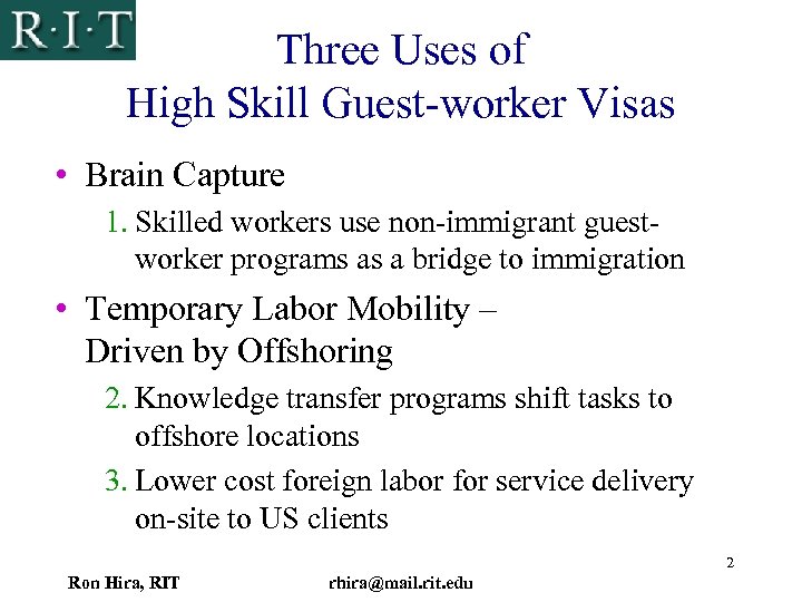 Three Uses of High Skill Guest-worker Visas • Brain Capture 1. Skilled workers use