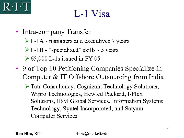 L-1 Visa • Intra-company Transfer Ø L-1 A - managers and executives 7 years
