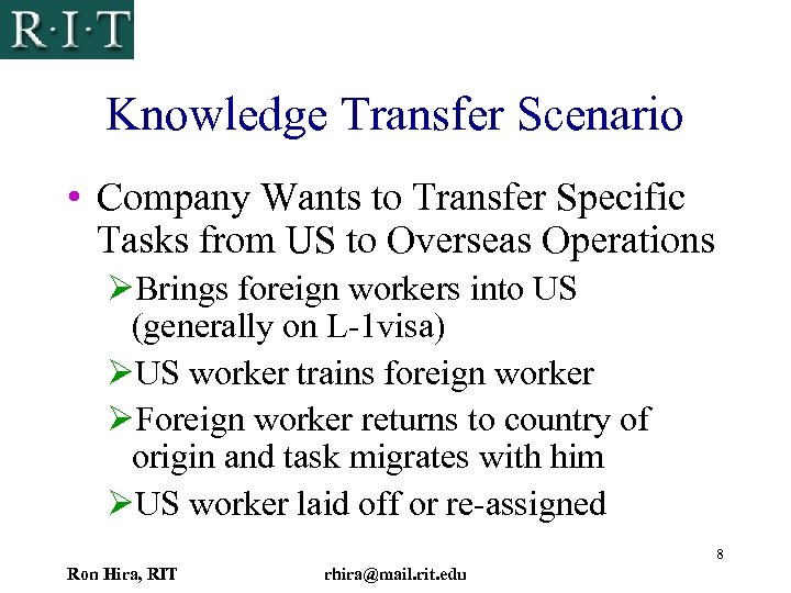 Knowledge Transfer Scenario • Company Wants to Transfer Specific Tasks from US to Overseas