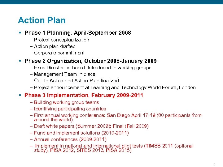 Action Plan § Phase 1 Planning, April-September 2008 – Project conceptualization – Action plan
