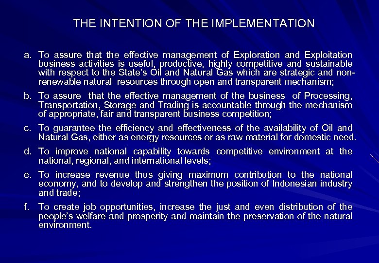 THE INTENTION OF THE IMPLEMENTATION a. To assure that the effective management of Exploration