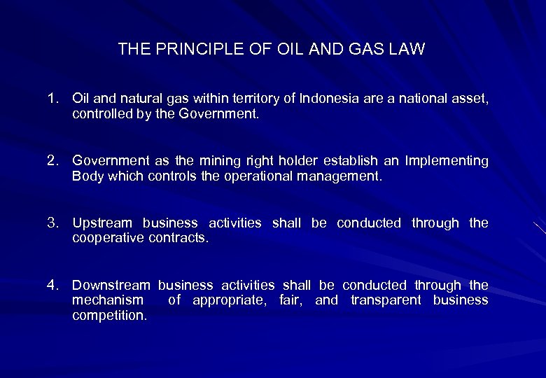THE PRINCIPLE OF OIL AND GAS LAW 1. Oil and natural gas within territory
