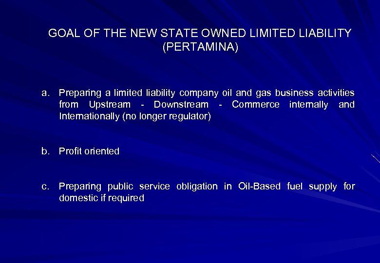 GOAL OF THE NEW STATE OWNED LIMITED LIABILITY (PERTAMINA) a. Preparing a limited liability