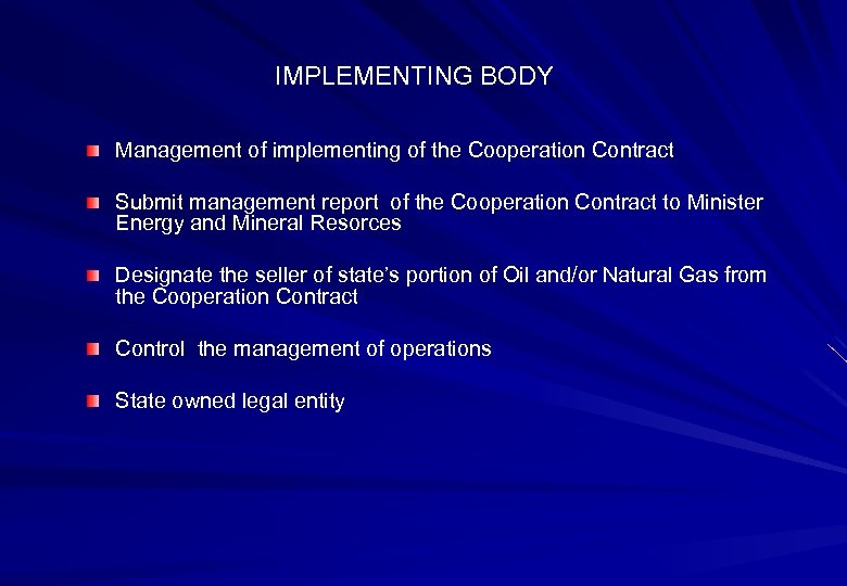 IMPLEMENTING BODY Management of implementing of the Cooperation Contract Submit management report of the