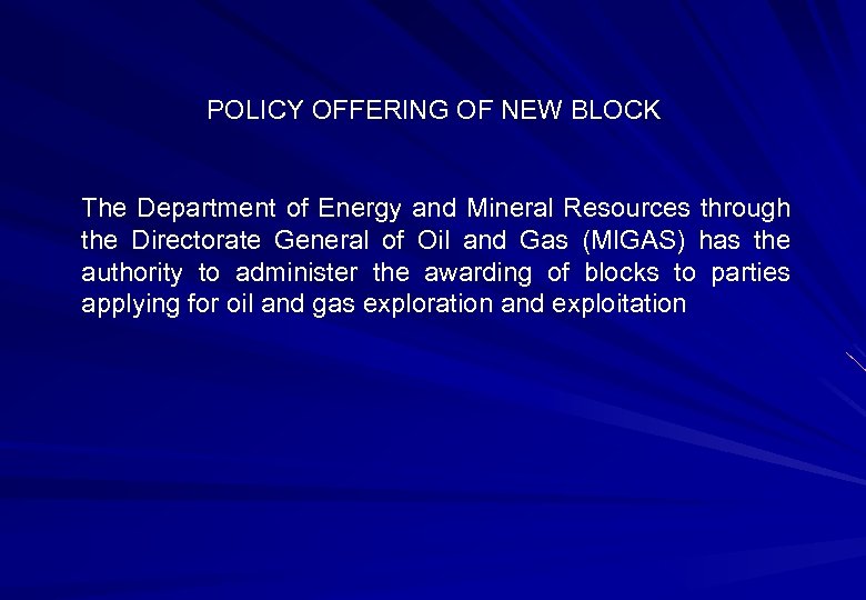 POLICY OFFERING OF NEW BLOCK The Department of Energy and Mineral Resources through the