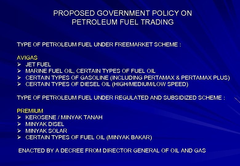 PROPOSED GOVERNMENT POLICY ON PETROLEUM FUEL TRADING TYPE OF PETROLEUM FUEL UNDER FREEMARKET SCHEME