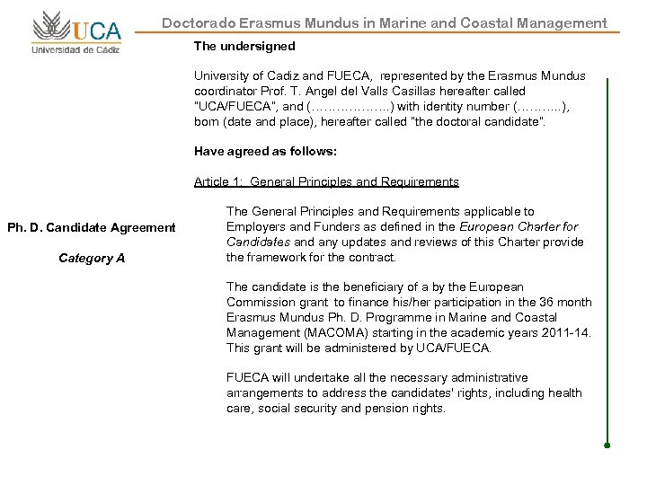 Doctorado Erasmus Mundus in Marine and Coastal Management The undersigned University of Cadiz and