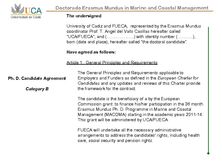 Doctorado Erasmus Mundus in Marine and Coastal Management The undersigned University of Cadiz and