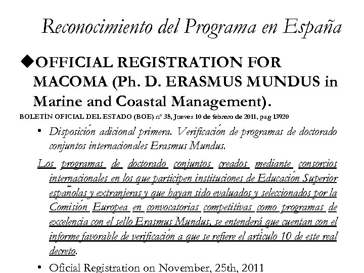 Reconocimiento del Programa en España u. OFFICIAL REGISTRATION FOR MACOMA (Ph. D. ERASMUS MUNDUS