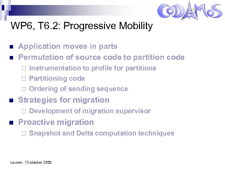 WP 6, T 6. 2: Progressive Mobility n n Application moves in parts Permutation