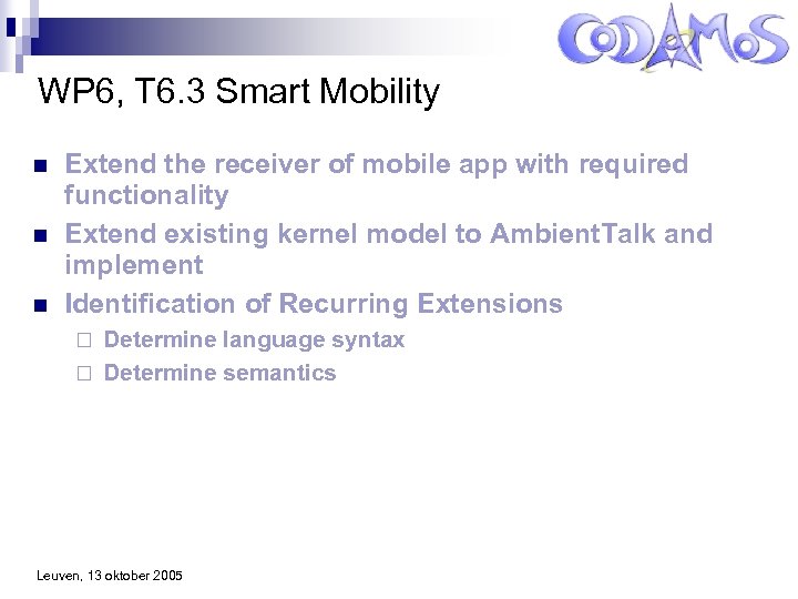 WP 6, T 6. 3 Smart Mobility n n n Extend the receiver of