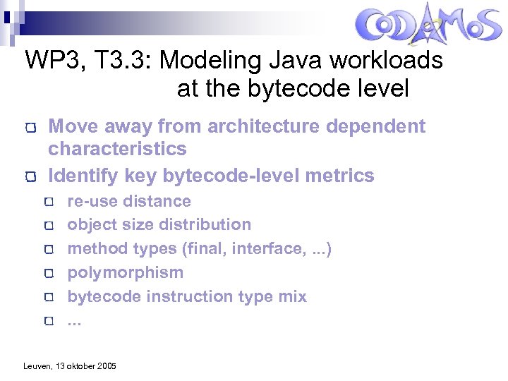 WP 3, T 3. 3: Modeling Java workloads at the bytecode level Move away