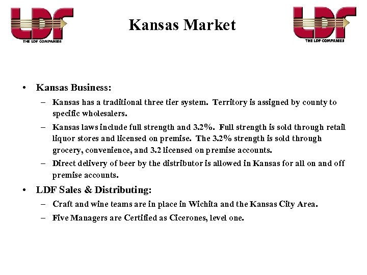 Kansas Market • Kansas Business: – Kansas has a traditional three tier system. Territory