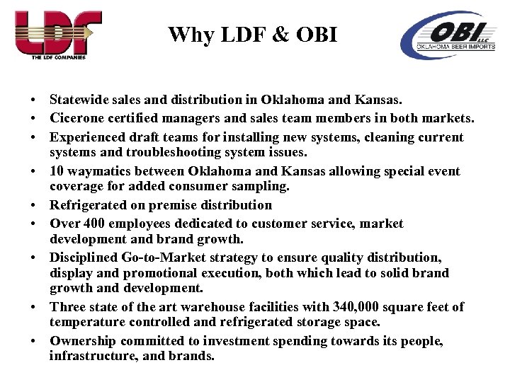 Why LDF & OBI • Statewide sales and distribution in Oklahoma and Kansas. •