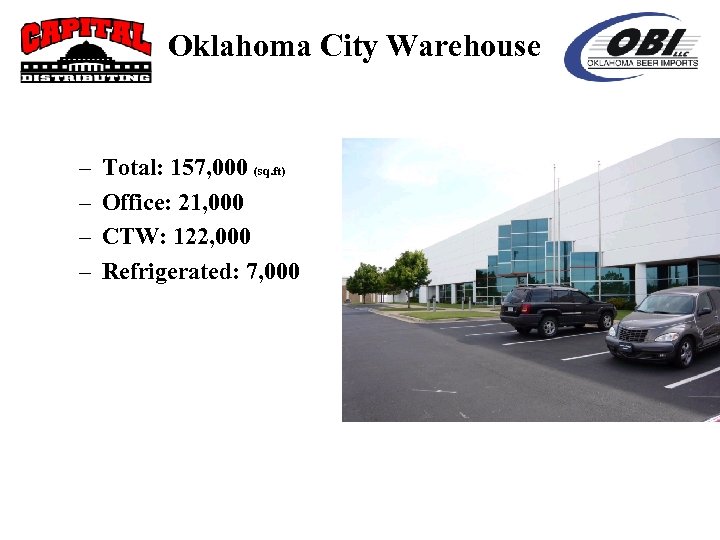 Oklahoma City Warehouse – – Total: 157, 000 (sq. ft) Office: 21, 000 CTW:
