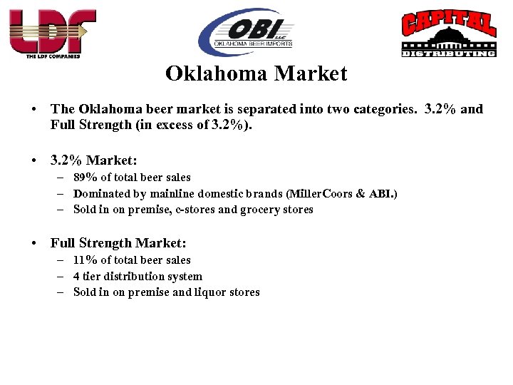 Oklahoma Market • The Oklahoma beer market is separated into two categories. 3. 2%