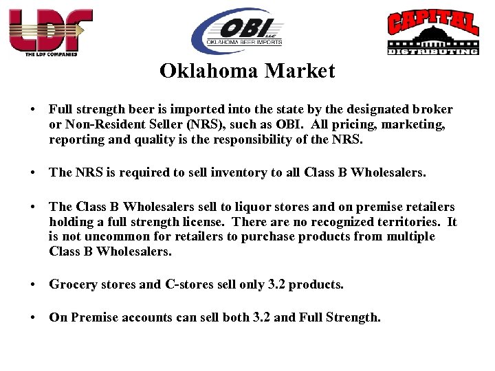 Oklahoma Market • Full strength beer is imported into the state by the designated