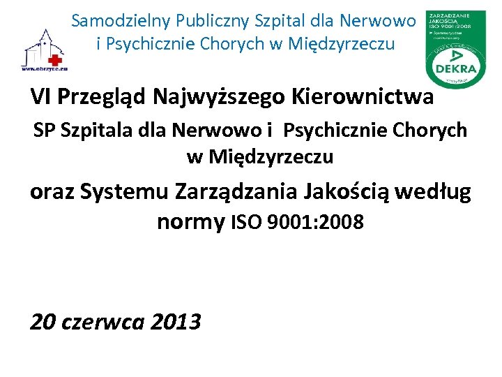 Samodzielny Publiczny Szpital dla Nerwowo i Psychicznie Chorych w Międzyrzeczu VI Przegląd Najwyższego Kierownictwa