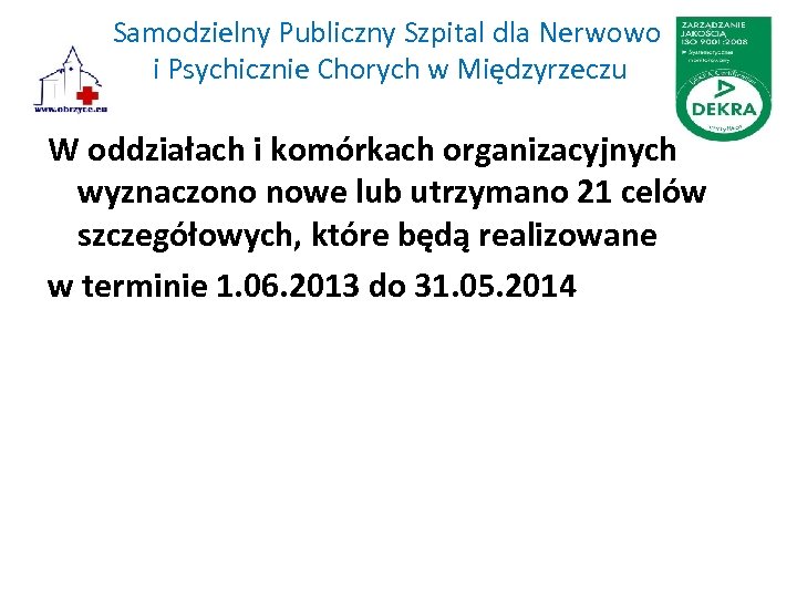 Samodzielny Publiczny Szpital dla Nerwowo i Psychicznie Chorych w Międzyrzeczu W oddziałach i komórkach