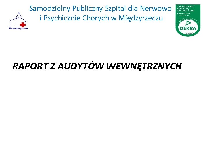 Samodzielny Publiczny Szpital dla Nerwowo i Psychicznie Chorych w Międzyrzeczu RAPORT Z AUDYTÓW WEWNĘTRZNYCH