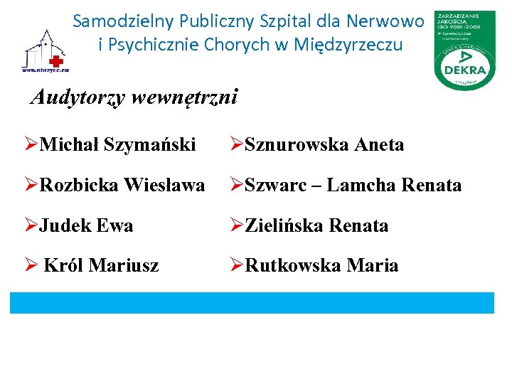 Samodzielny Publiczny Szpital dla Nerwowo i Psychicznie Chorych w Międzyrzeczu Audytorzy wewnętrzni ØMichał Szymański