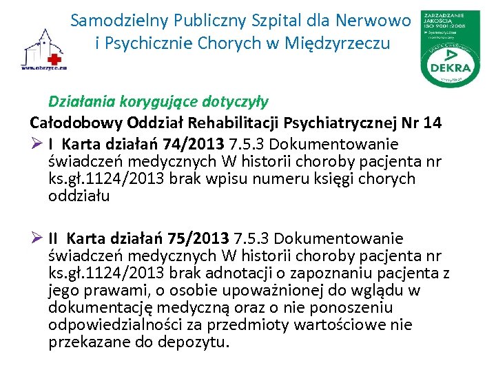 Samodzielny Publiczny Szpital dla Nerwowo i Psychicznie Chorych w Międzyrzeczu Działania korygujące dotyczyły Całodobowy