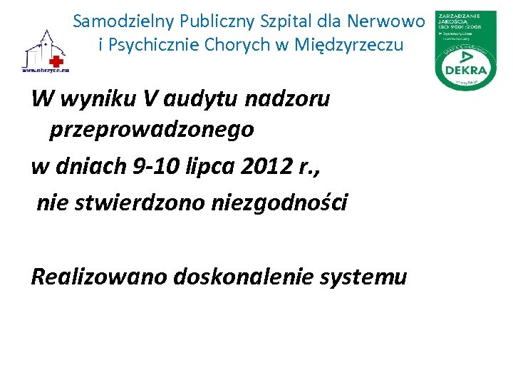 Samodzielny Publiczny Szpital dla Nerwowo i Psychicznie Chorych w Międzyrzeczu W wyniku V audytu