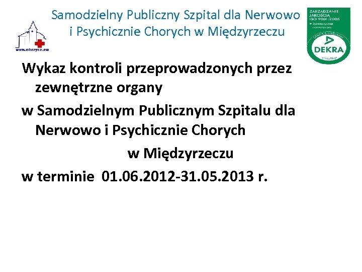 Samodzielny Publiczny Szpital dla Nerwowo i Psychicznie Chorych w Międzyrzeczu Wykaz kontroli przeprowadzonych przez