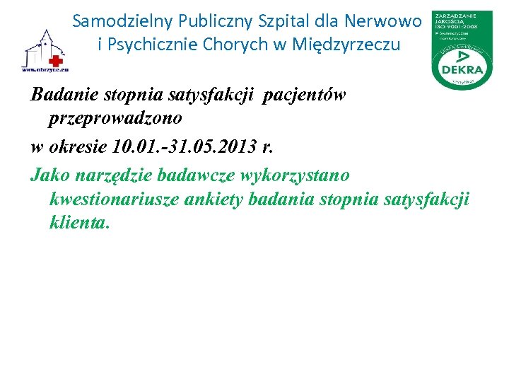 Samodzielny Publiczny Szpital dla Nerwowo i Psychicznie Chorych w Międzyrzeczu Badanie stopnia satysfakcji pacjentów