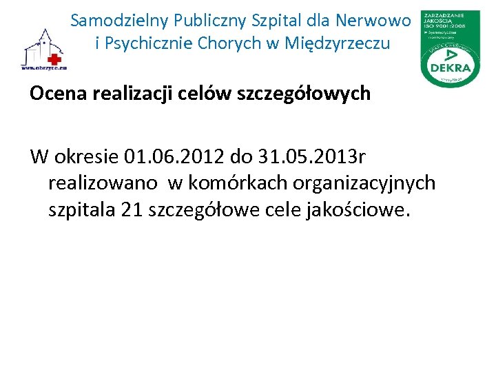 Samodzielny Publiczny Szpital dla Nerwowo i Psychicznie Chorych w Międzyrzeczu Ocena realizacji celów szczegółowych