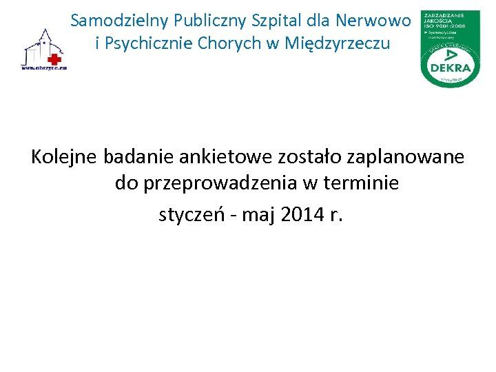 Samodzielny Publiczny Szpital dla Nerwowo i Psychicznie Chorych w Międzyrzeczu Kolejne badanie ankietowe zostało