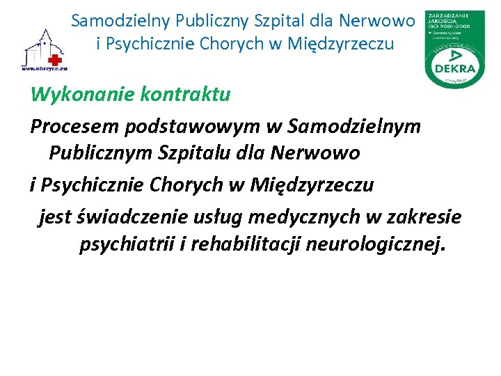 Samodzielny Publiczny Szpital dla Nerwowo i Psychicznie Chorych w Międzyrzeczu Wykonanie kontraktu Procesem podstawowym
