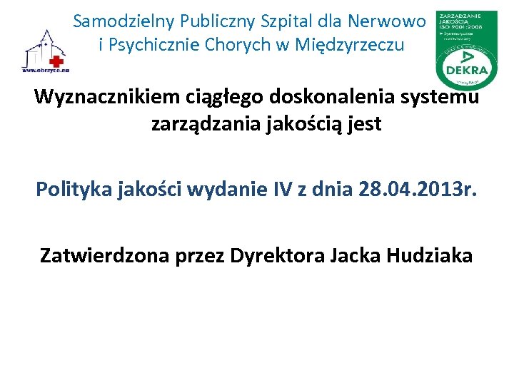 Samodzielny Publiczny Szpital dla Nerwowo i Psychicznie Chorych w Międzyrzeczu Wyznacznikiem ciągłego doskonalenia systemu